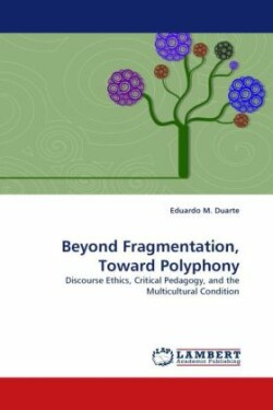 Beyond Fragmentation, Toward Polyphony