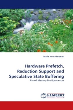 Hardware Prefetch, Reduction Support and Speculative State Buffering