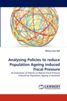 Analysing Policies to reduce Population Ageing induced Fiscal Pressure