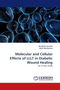 Molecular and Cellular Effects of Lllt in Diabetic Wound Healing