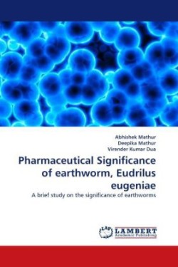 Pharmaceutical Significance of earthworm, Eudrilus eugeniae
