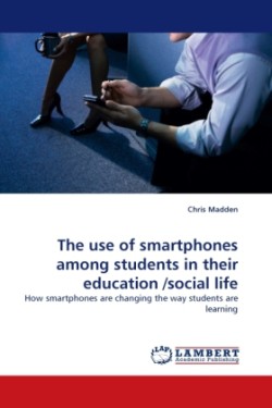 Use of Smartphones Among Students in Their Education /Social Life