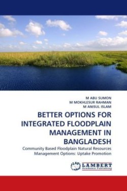 Better Options for Integrated Floodplain Management in Bangladesh