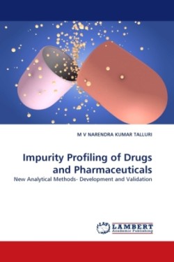 Impurity Profiling of Drugs and Pharmaceuticals