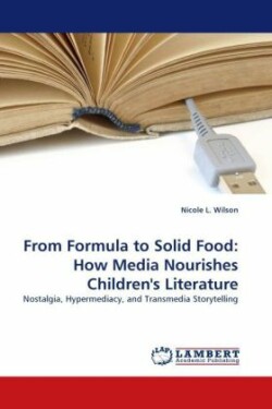 From Formula to Solid Food How Media Nourishes Children's Literature
