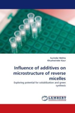 Influence of Additives on Microstructure of Reverse Micelles