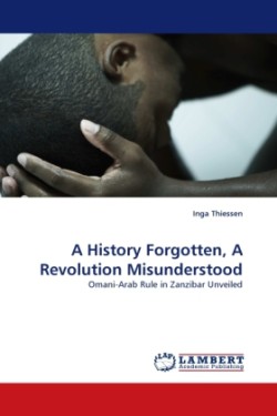 History Forgotten, A Revolution Misunderstood