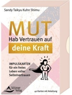 Mut - Hab Vertrauen auf deine Kraft, 40 Karten mit Anleitung