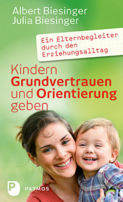 Kindern Grundvertrauen und Orientierung geben