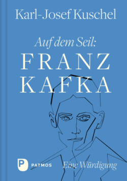 Auf dem Seil: Franz Kafka