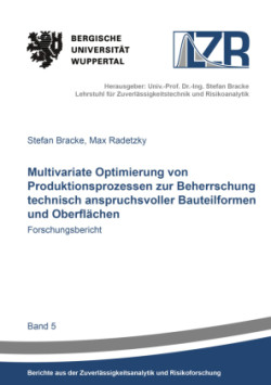 Multivariate Optimierung von Produktionsprozessen zur Beherrschung technisch anspruchsvoller Bauteilformen und Oberflächen