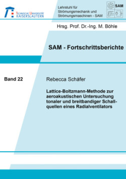 Lattice-Boltzmann-Methode zur aeroakustischen Untersuchung tonaler und breitbandiger Schallquellen eines Radialventilators