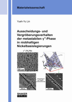 Ausscheidungs- und Vergröberungsverhalten der metastabilen Gamma''-Phase in niobhaltigen Nickelbasislegierungen