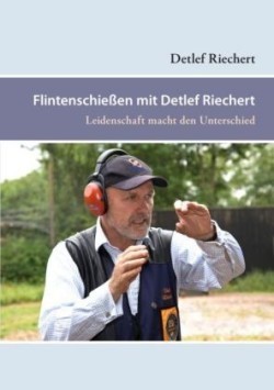 Flintenschießen mit Detlef Riechert