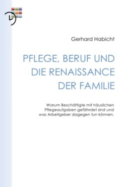 Pflege, Beruf und die Renaissance der Familie