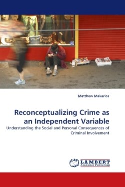 Reconceptualizing Crime as an Independent Variable