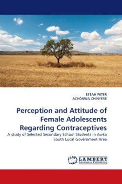Perception and Attitude of Female Adolescents Regarding Contraceptives