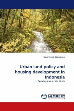 Urban Land Policy and Housing Development in Indonesia