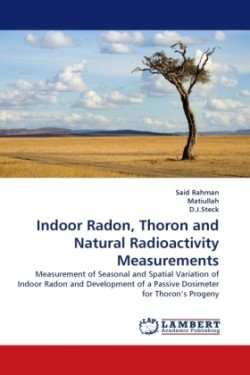 Indoor Radon, Thoron and Natural Radioactivity Measurements