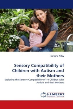 Sensory Compatibility of Children with Autism and their Mothers
