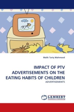 Impact of Ptv Advertisements on the Eating Habits of Children