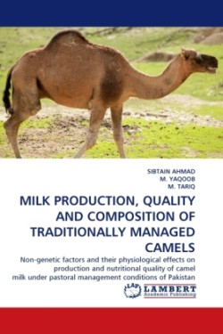Milk Production, Quality and Composition of Traditionally Managed Camels