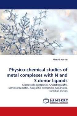 Physico-chemical studies of metal complexes with N and S donor ligands