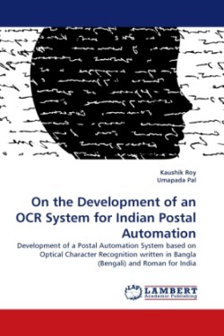 On the Development of an OCR System for Indian Postal Automation