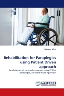 Rehabilitation for Paraplegics Using Patient Driven Approach