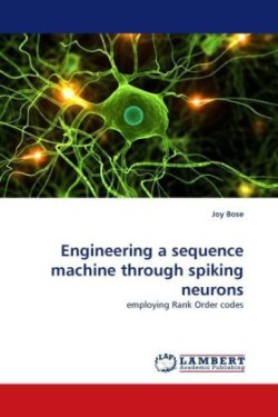 Engineering a Sequence Machine through Spiking Neurons