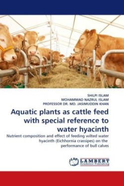 Aquatic plants as cattle feed with special reference to water hyacinth