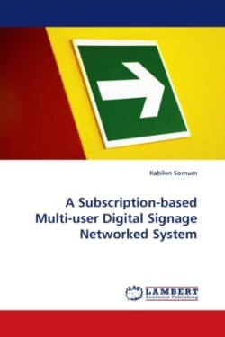 Subscription-Based Multi-User Digital Signage Networked System