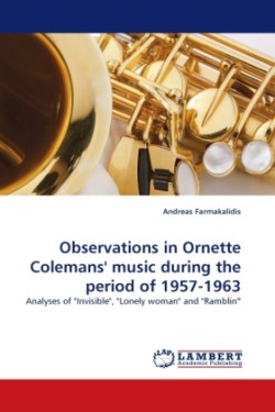 Observations in Ornette Colemans' music during the period of 1957-1963