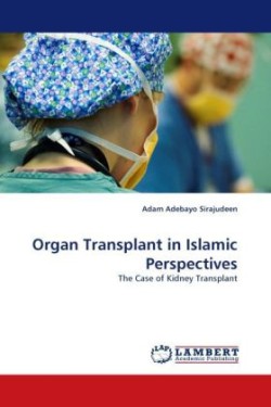 Organ Transplant in Islamic Perspectives