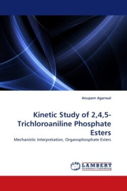 Kinetic Study of 2,4,5-Trichloroaniline Phosphate Esters