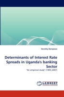 Determinants of Interest Rate Spreads in Uganda's banking Sector