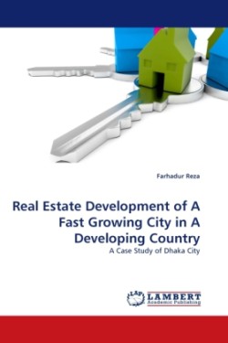 Real Estate Development of A Fast Growing City in A Developing Country