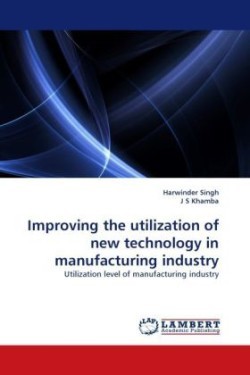 Improving the utilization of new technology in manufacturing industry