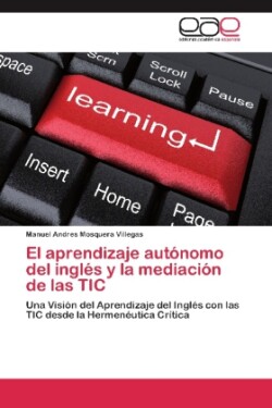 Aprendizaje Autonomo del Ingles y La Mediacion de Las Tic