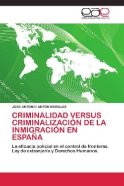 Criminalidad versus criminalización de la inmigración en España