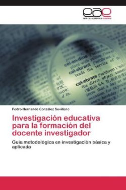 Investigación educativa para la formación del docente investigador