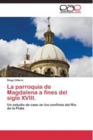 parroquia de Magdalena a fines del siglo XVIII.