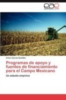 Programas de apoyo y fuentes de financiamiento para el Campo Mexicano