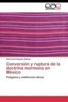 Conversión y ruptura de la doctrina mormona en México