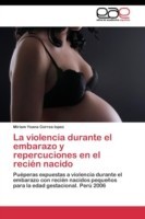 violencia durante el embarazo y repercuciones en el recién nacido