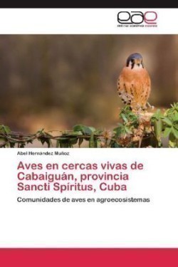 Aves En Cercas Vivas de Cabaiguan, Provincia Sancti Spiritus, Cuba