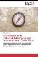 Evaluación de la vulnerabilidad física del Volcán Arenal, Costa Rica.