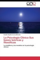 Psicología Clínica Sus bases teóricas y filosóficas