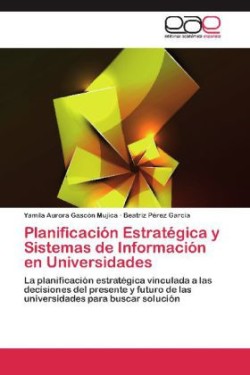 Planificacion Estrategica y Sistemas de Informacion En Universidades