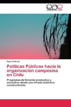 Políticas Públicas hacia la organización campesina en Chile